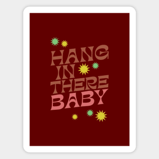 Hang In There Baby - Cute Retro slogan in a 1970s retro boho style design - earthy vintage colors Magnet